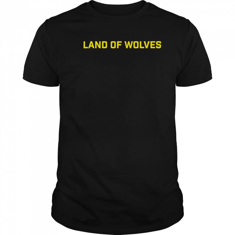 Land Of Wolves shirt