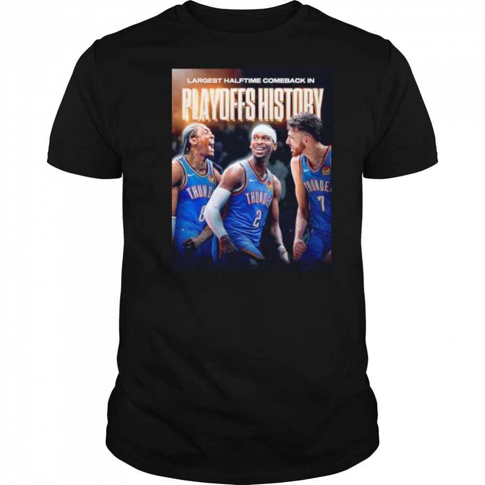 Largest halftime comeback in playoffs history Oklahoma City Thunder player shirt