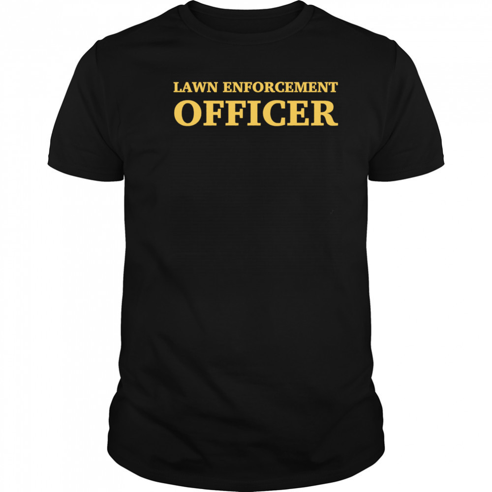 Lawn enforcement officer shirt