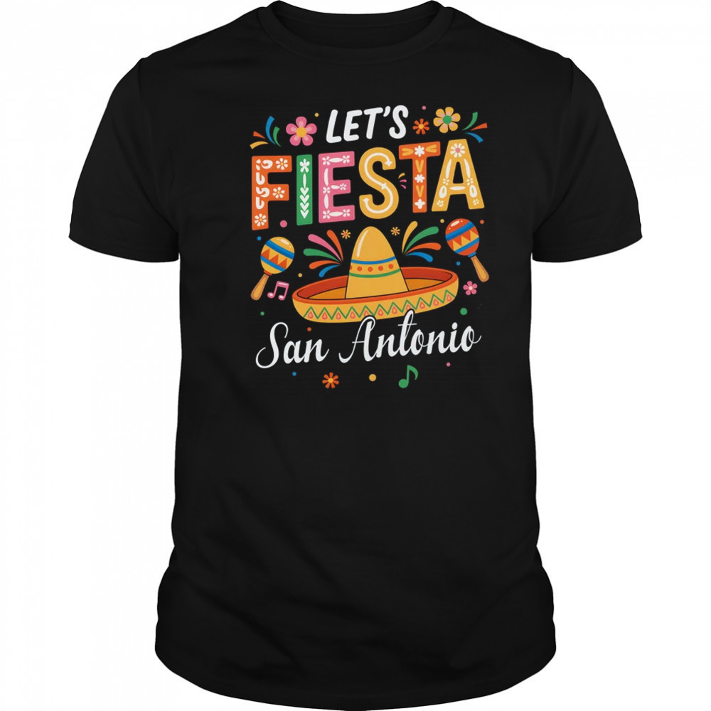 Let's Fiesta San Antonio Texas Mexican Party Cinco De Mayo shirt