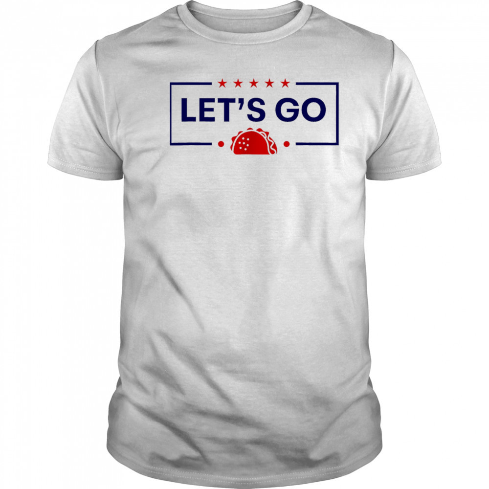 Let’s Go Taco Funny shirt