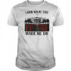 Look What You Made Me Do White House shirt