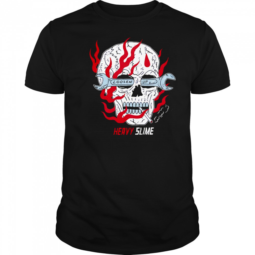 Loosen up heavy slime skull shirt