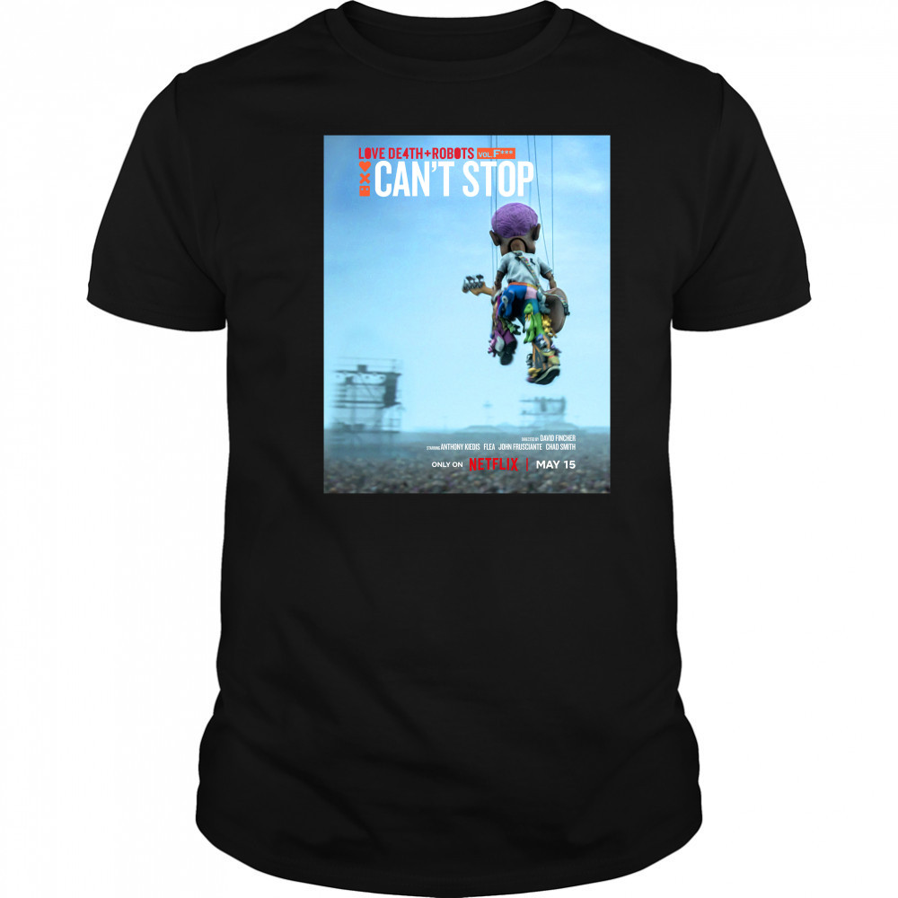 Love Death Robots Can’t Stop Movie Netflix May 15 2025 T-shirt