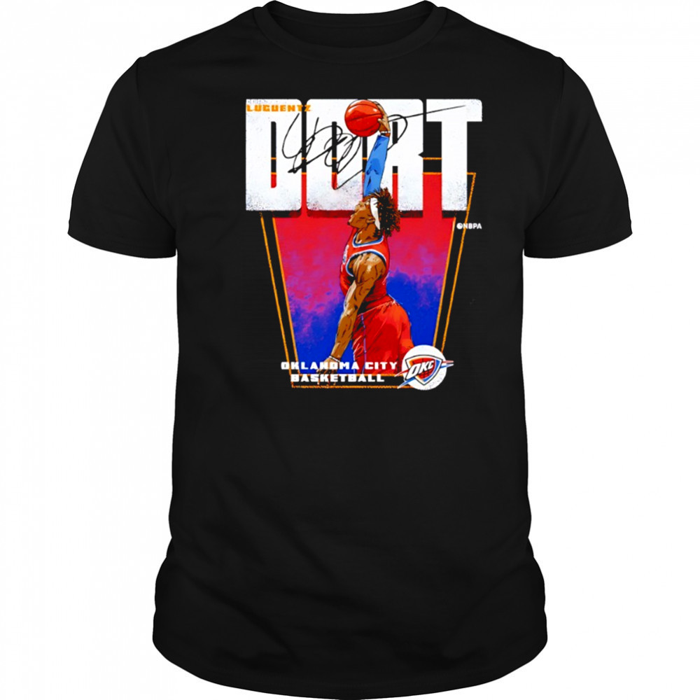 Luguentz Dort Oklahoma City Thunder NBA player basketball signature shirt