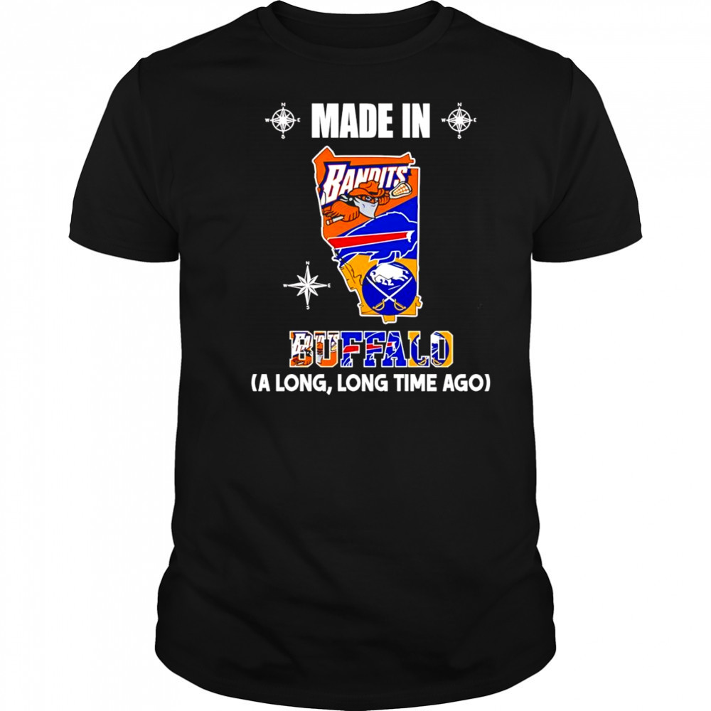 Made in Buffalo a long long time ago shirt