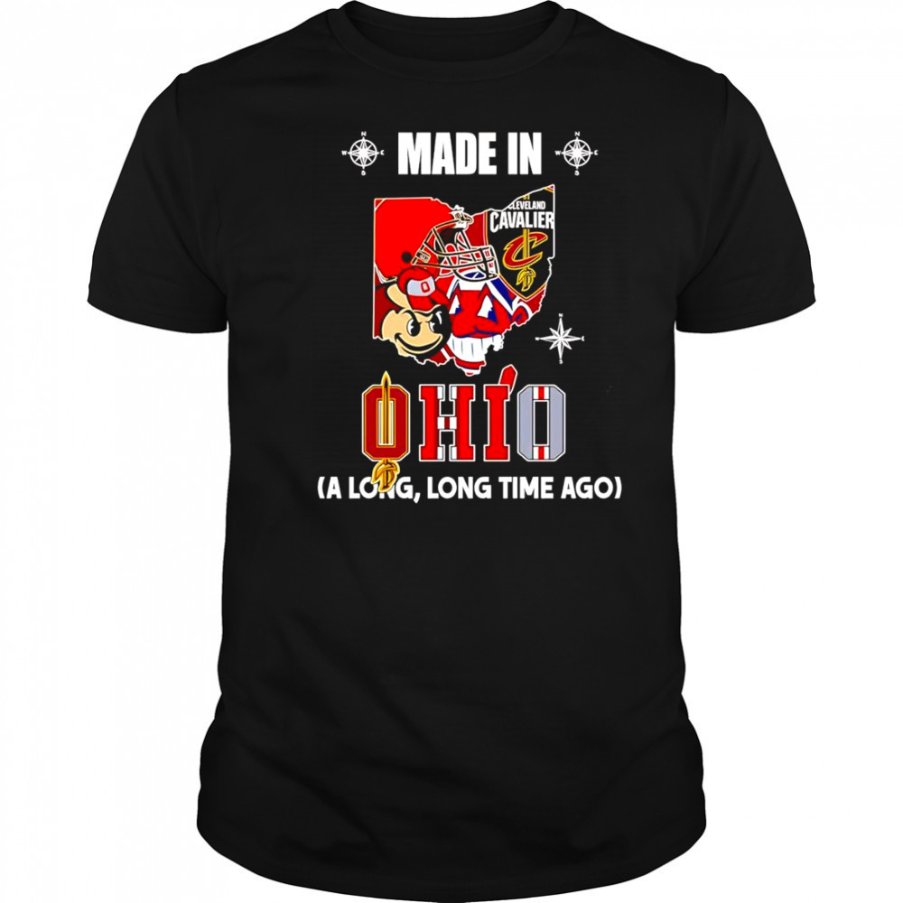 Made in Ohio a long long time ago shirt