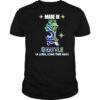 Made in Seattle a long long time ago shirt
