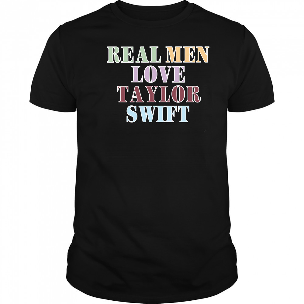 Male Swiftie T-shirt Real Men Love Taylor Swift