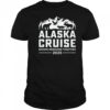 Matching Alaskan Family And Friends Group Alaska Cruise 2025 shirt