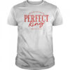 Megan Woods The Truth I Was Made In The Image Of A Perfect King T-Shirt