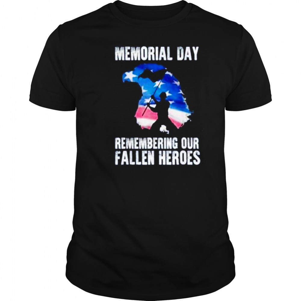 Memorial day remembering our fallen heroes shirt