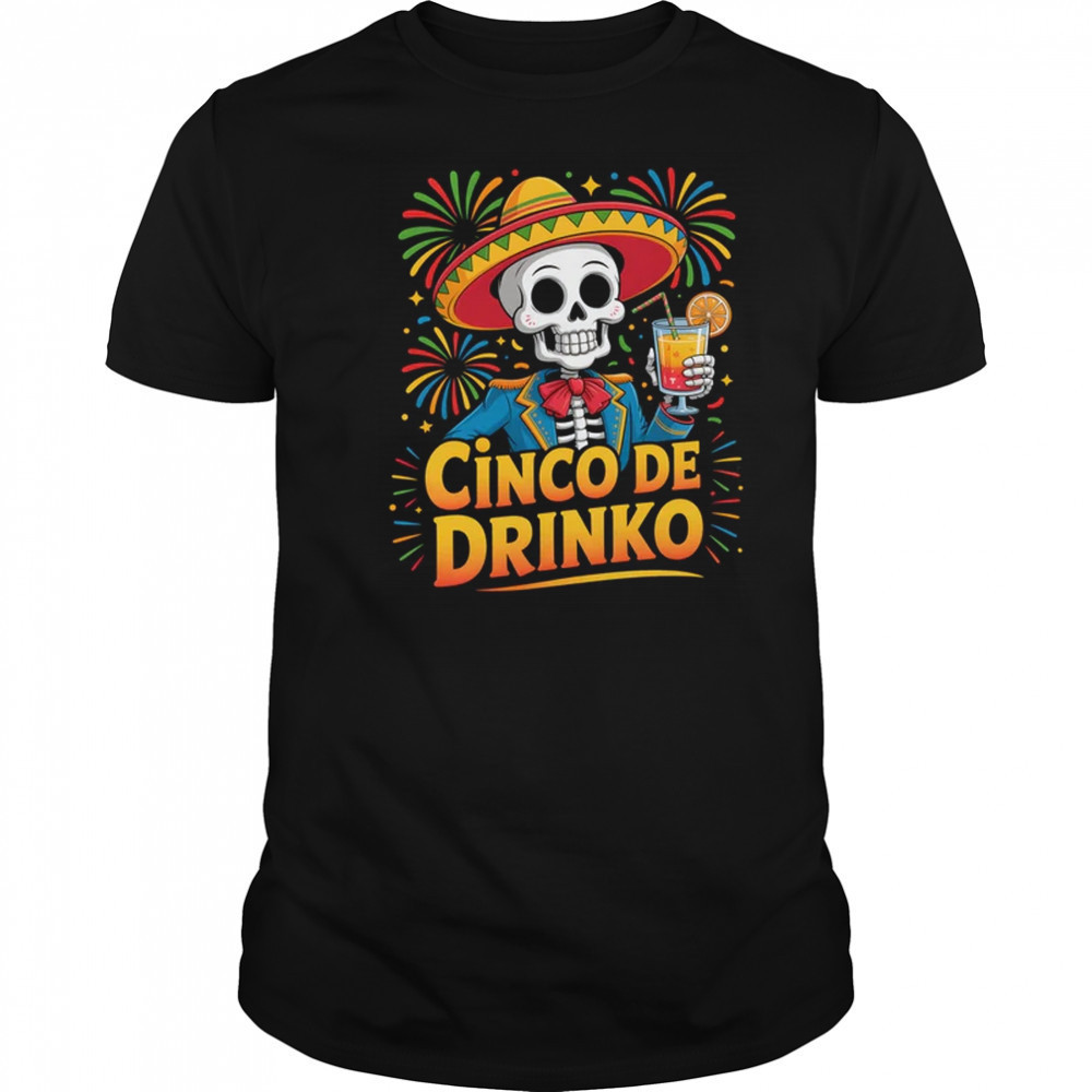 Mexican Cinco De Drinko Cinco De Mayo Fiesta Outfit shirt