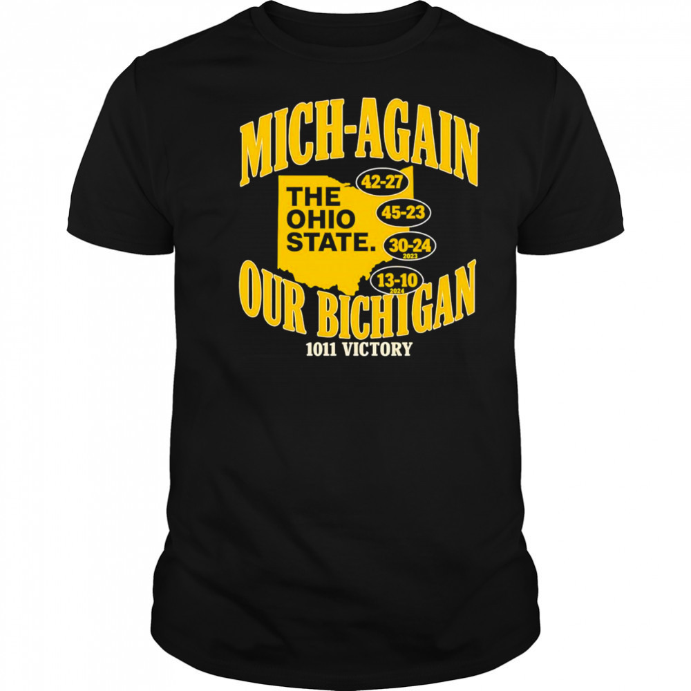 Mich-again our Bichigan 1011 victory shirt