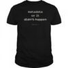 Microdots Metadata Or It Didn’t Happen T-Shirt