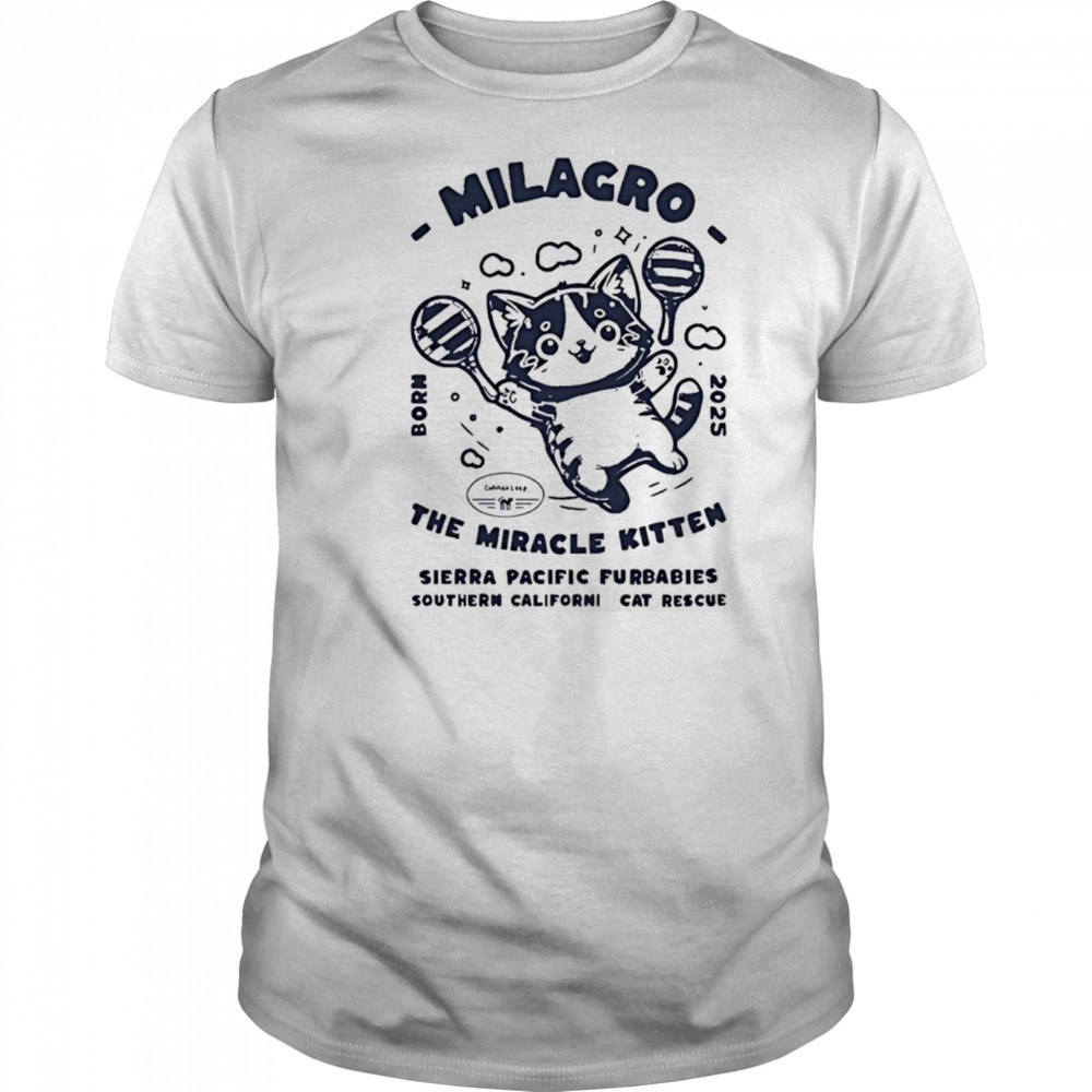 Milagro the miracle kitten sierra pacific furbabies shirt