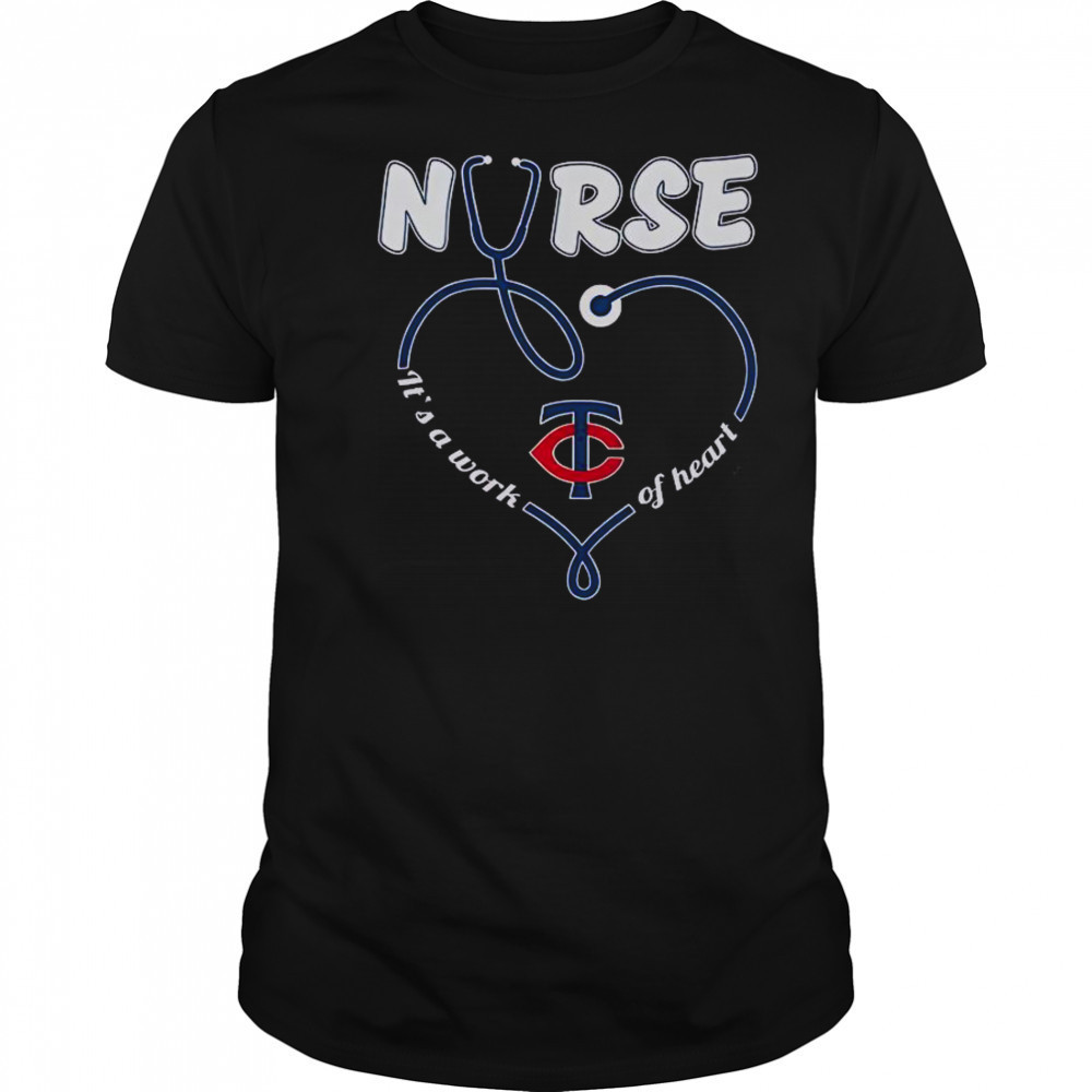 Minnesota Twins Nurse It’s A Work Of Heart T-Shirt