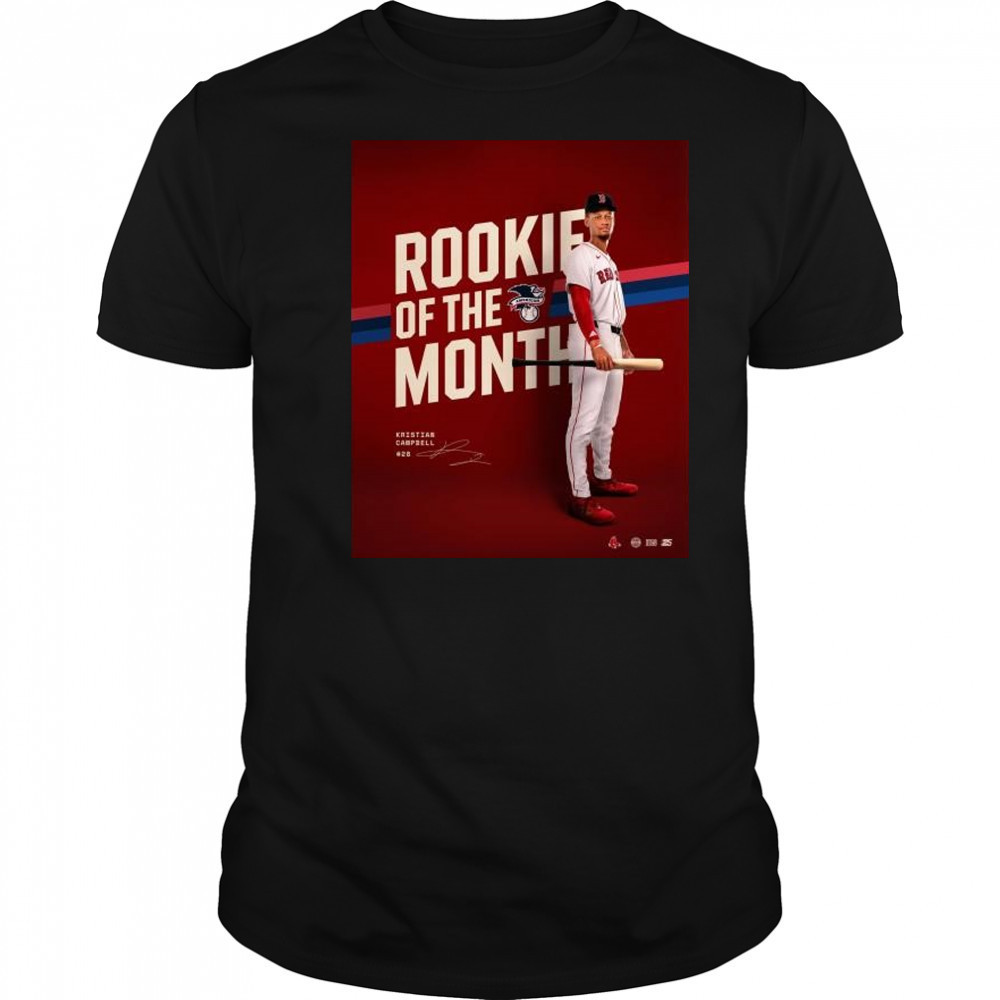 MLB Rookie Of The Month is Kristian Campbell Boston Red Sox Signature t-shirt