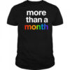 More than a month pride shirt