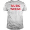 Music whore shirt