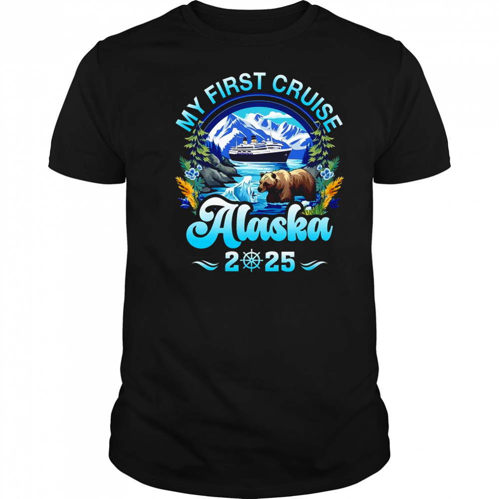 My First Cruise Alaska 2025 Family Friend Cruisin Together shirt