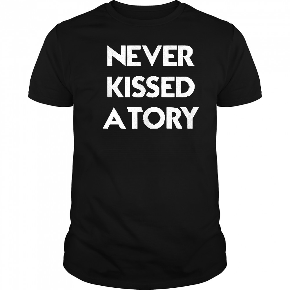Never kissed a tory shirt