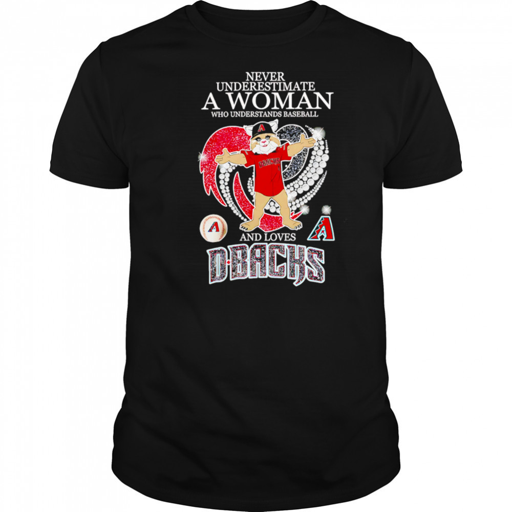 Never Underestimate A Woman Who Understand Baseball And Loves Arizona Diamondbacks mascot shirt