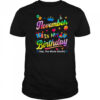 November Is My Birthday Yes The Whole Month Bday Tie Dye shirt