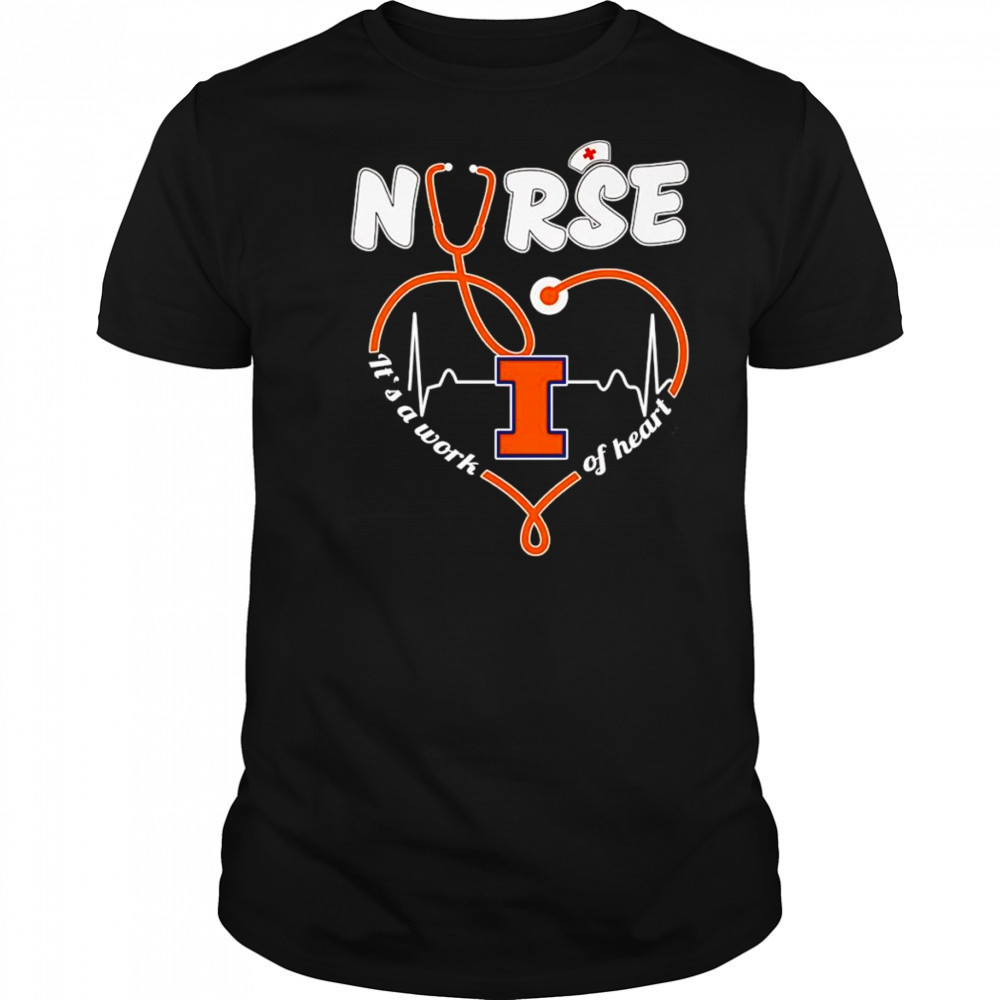 Nurse it’s a work of heart Illinois Fighting Illini shirt