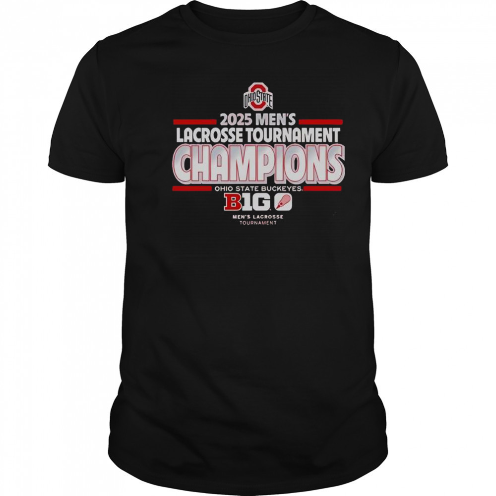 Official Ohio State Buckeyes 2025 Mens Lacrosse Tournament Champs T-Shirt