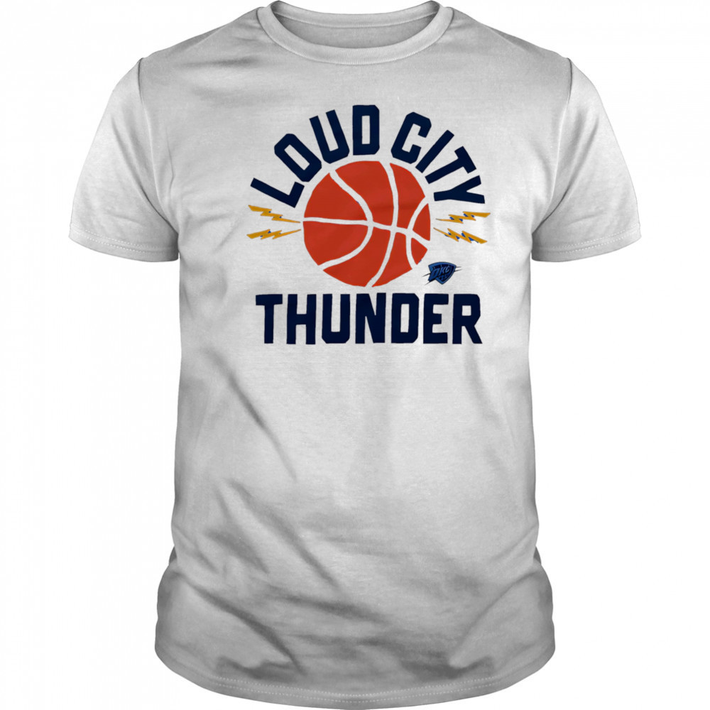 Oklahoma City Thunder Loud shirt
