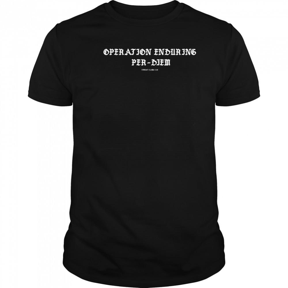 Operation Enduring Per-Diem Threat Llama T-shirt