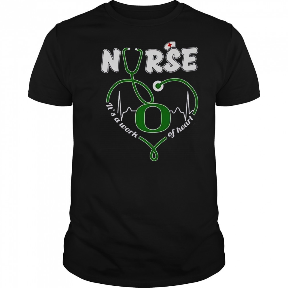 Oregon Ducks Nurse It’s A Work Of Heart T-Shirt