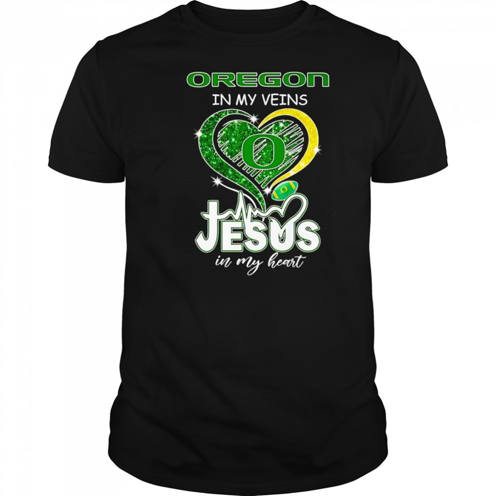 Oregon in my veins Jesus in my heart diamond shirt