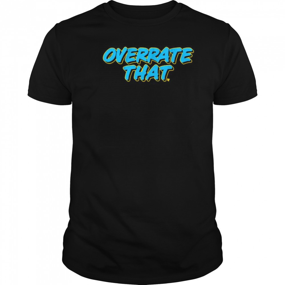 Overrate That Indiana Pacers t-shirt