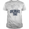 Overrate that shirt