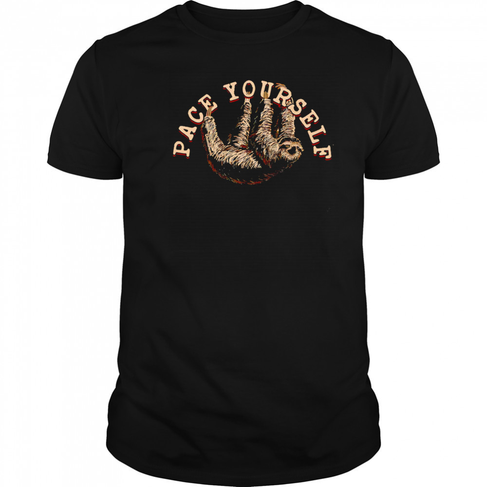 Pace Yourself sloth shirt