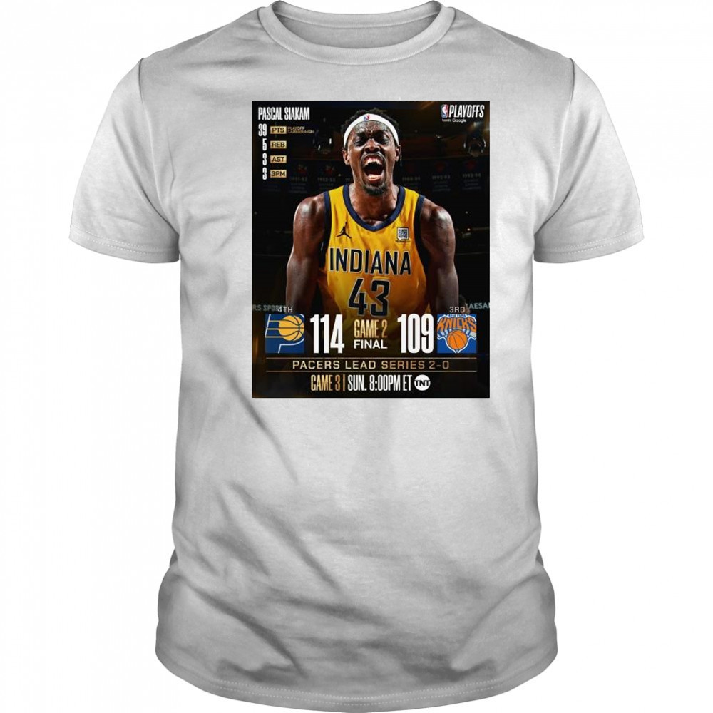 Pascal Siakam Pacers Lead Series 2-0 Over Knicks Game 3 t-shirt
