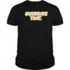 Pat mcafee overrate that shirt
