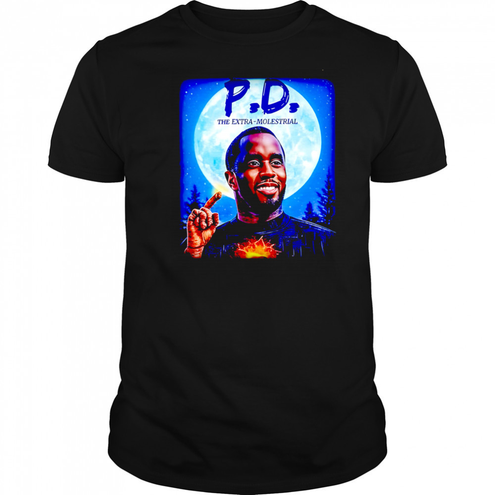 P.d. The Extra-molestrial shirt