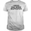 Phil Lester Wearing I Need One More Ibuprofen t-shirt