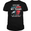 Philadelphia Eagles x Philadelphia Phillies It’s Ok If You Don’t Like My Team Not Everyone Has Good Taste 2025 Shirt