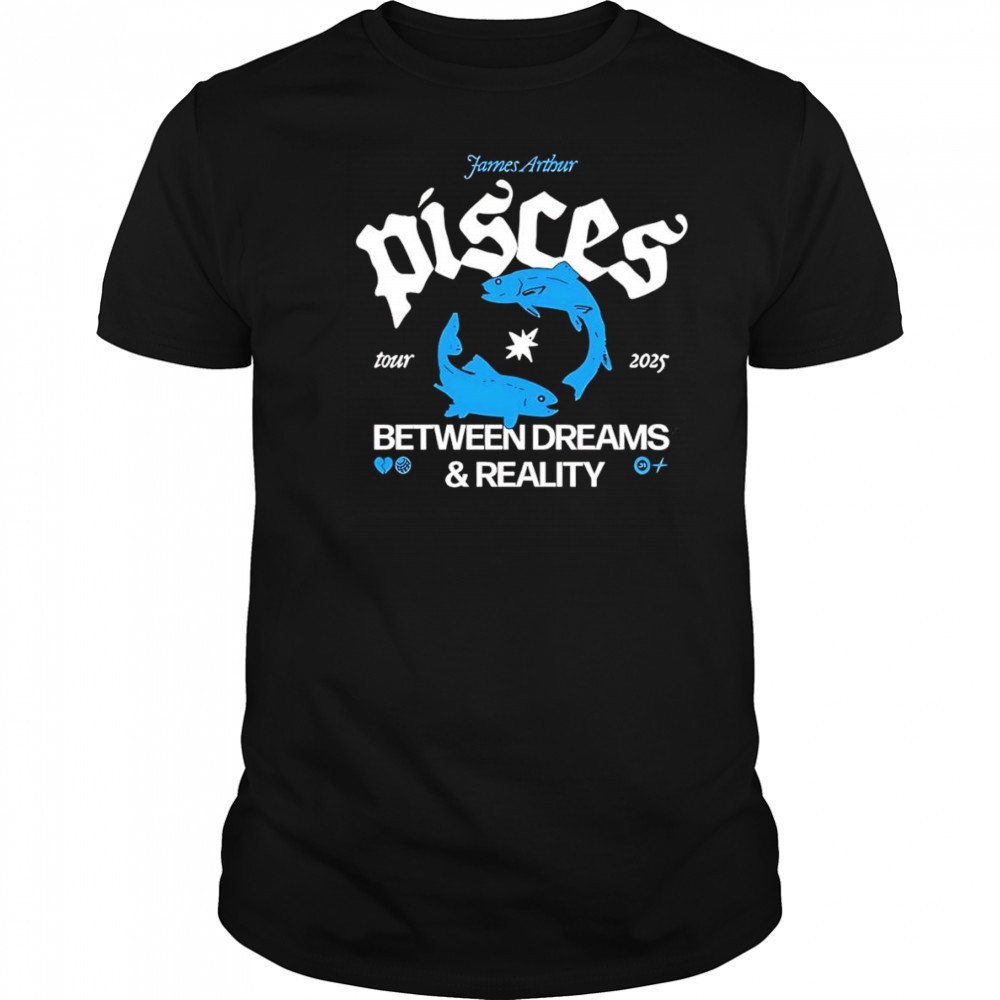 Pisces Between Dreams and Reality Tour 2025 shirt