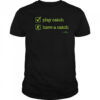 Play Catch Have A Catch T-Shirt