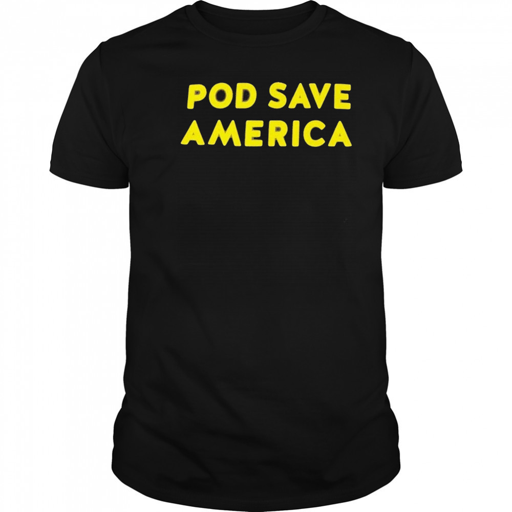 Pod Save America T-Shirt