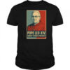 Pope Leo XIV Robert Francis Prevost Shirt