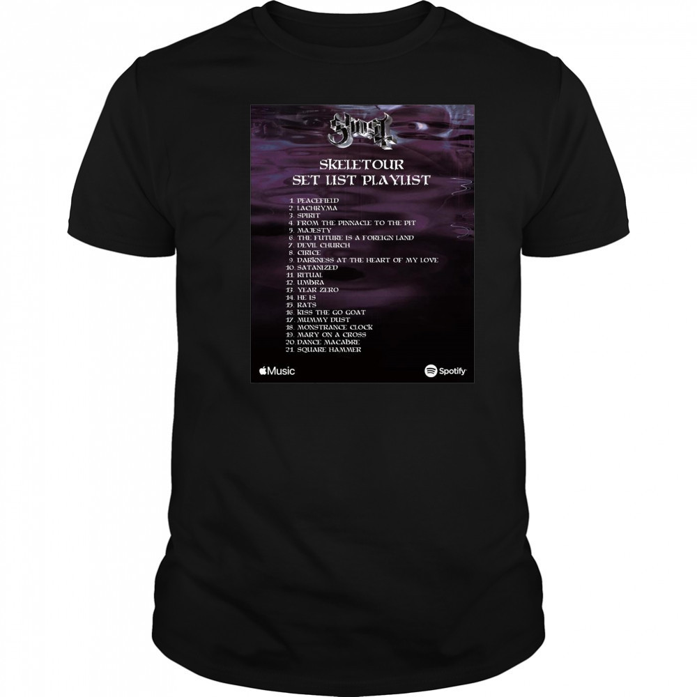 Poster Ghost Skeletour Setlist Playlist Peacefield Lachryma Spirit From The Pinnacle To The Pit t-shirt