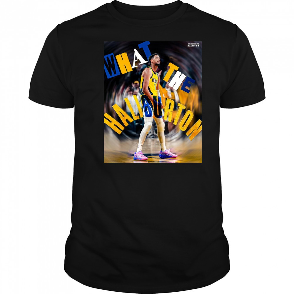 Poster Tyrese Haliburton What The Haliburton Indiana Pacers Basketball 2025 t-shirt
