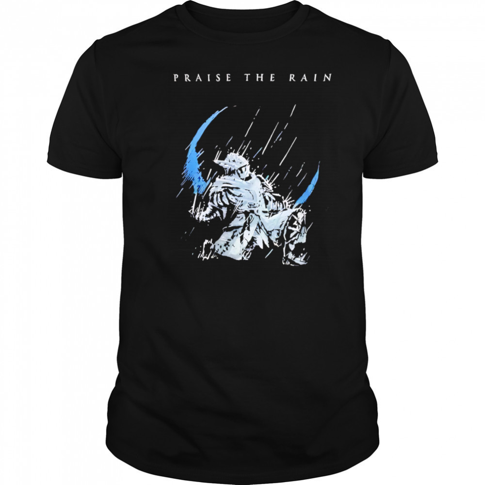 Praise the Rain warrior shirt