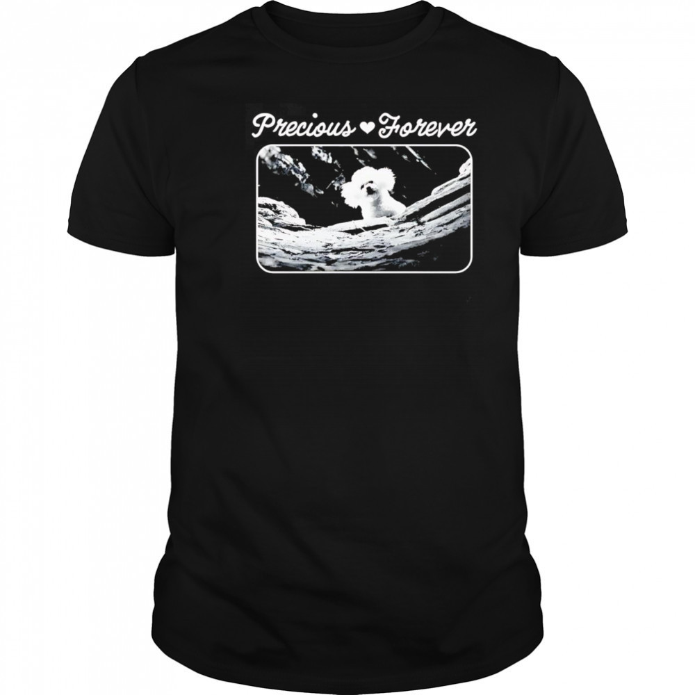 Precious forever shirt